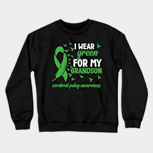 Cerebral Palsy Awareness I Wear Green for My Grandson Crewneck Sweatshirt